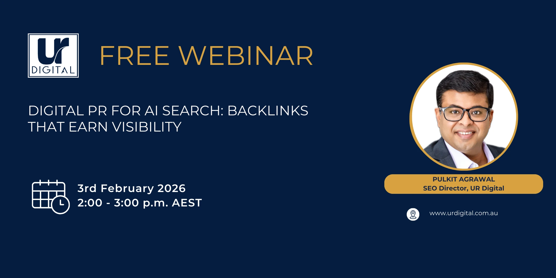 Free webinar Digital PR for AI Search: Backlinks that earn visibility image on 3rd Feb 2026 at 2 PM for 1 Hour. Presenter Pulkit Agrawal, SEO Director UR Digital